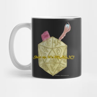 Shut Up, It's Magic! Mug